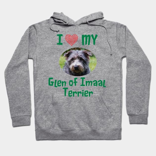 I Love My Glen of Imaal Terrier Hoodie by Naves